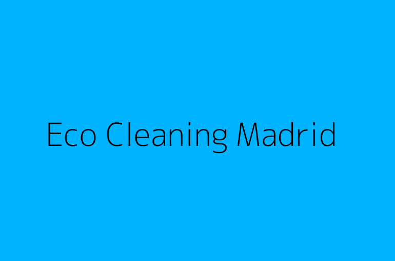 Eco Cleaning Madrid